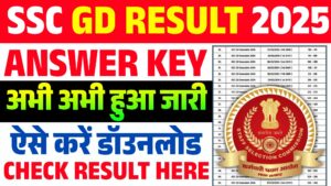 SSC GD Answer Key 2025 (Out) : Check SSC GD Result 2025 SSC GD Answer Key 2025