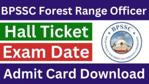 BPSSC Range Officer of Forest Admit Card 2025 : Download Now BPSSC Range Officer of Forest Admit Card 2025