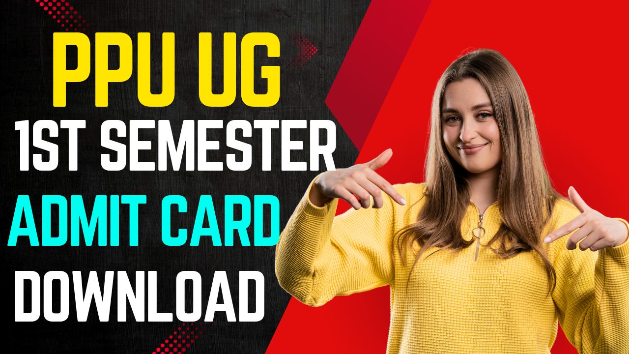 PPU UG 1st Semester Admit Card 2025-29